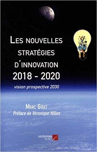 Les nouvelles stratégies d’innovation 2018–2020 de Marc Giget